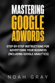Mastering Google AdWords, Gray Noah