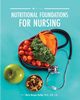 Nutritional Foundations for Nursing, Morgan-Bathke Maria