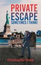 Private Escape, Duke Christopher