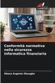 Conformit? normativa nella sicurezza informatica finanziaria, Okougbo Obosa Eugenia