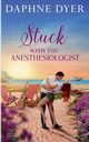 Stuck with the Anesthesiologist, Dyer Daphne