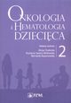 Onkologia i hematologia dziecica Tom 2, 