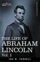 The Life of Abraham Lincoln, Tarbell Ida M.