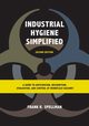 Industrial Hygiene Simplified, Spellman Frank R.
