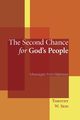 The Second Chance for God's People, Seid Timothy W.
