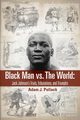 Black Man vs. The World, Pollack Adam J.