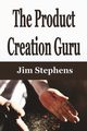 The Product Creation Guru, Stephens Jim