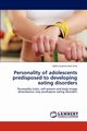 Personality of adolescents predisposed to developing eating disorders, Silva Adilia Suzette Feio