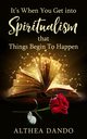 It's When You Get into Spiritualism that Things Begin To Happen, Dando Althea