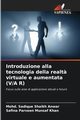 Introduzione alla tecnologia della realt? virtuale e aumentata (V/A R), Shaikh Anwar Mohd. Sadique