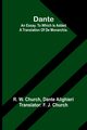 Dante. An Essay. To Which Is Added A Translation Of De Monarchia., Church R. W.