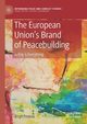 The European Union's Brand of Peacebuilding, Poopuu Birgit