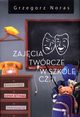 Zajcia twrcze w szkole Cz 2, Grzegorz Noras