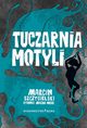 Tuczarnia motyli, Szczygielski Marcin