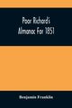Poor Richard'S Almanac For 1851, Franklin Benjamin