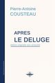 Apr?s le dluge, Cousteau Pierre-Antoine