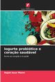 Iogurte probitico e cora?o saudvel, Mann Hajot kaur