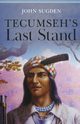 Tecumseh's Last Stand, Sugden John