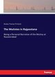The Mutinies in Rajpootana, Prichard Iltudus Thomas
