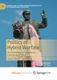 Politics of Hybrid Warfare, Eberle Jakub