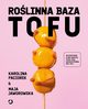 Rolinna Baza Tofu, Jaworowska Maja, Paciorek Karolina