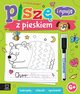 Pisz i rysuj z pieskiem. Labirynty, szlaczki, rysowanki. cieralny pisak, Podgrska Anna