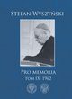 Pro memoria Tom 9 1962, Wyszyski Stefan