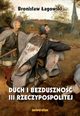 Duch i bezduszno III Rzeczypospolitej, agowski Bronisaw