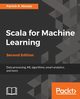 Scala for Machine Learning, Second Edition, R. Nicolas Patrick