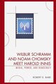 Wilbur Schramm and Noam Chomsky Meet Harold Innis, Babe Robert E.