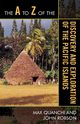 The A to Z of the Discovery and Exploration of the Pacific Islands, Quanchi Max