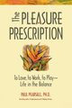 The Pleasure Prescription, Pearsall Ph.D. Paul