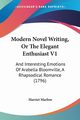Modern Novel Writing, Or The Elegant Enthusiast V1, Marlow Harriet