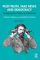 Post-Truth, Fake News and Democracy, Farkas Johan