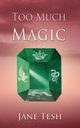Too Much Magic, Tesh Jane