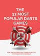 THE 33 MOST POPULAR DARTS GAMES, Beutel Michael