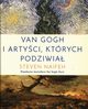 Van Gogh i artyci, ktrych podziwia, Naifeh Steven