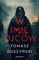 W imi ojcw, Duszyski Tomasz