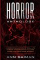 HORROR  ANTHOLOGY, GAIMAN ANN