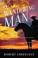 A Wandering Man, Liddycoat Robert A