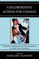 Collaborative Action for Change, Schmidt Margaret