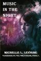 Music in the Night, Levigne Michelle L.