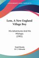Lem, A New England Village Boy, Brooks Noah