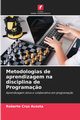 Metodologias de aprendizagem na disciplina de Programa?o, Cruz Acosta Roberto
