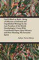 Lord Lilford on Birds - Being a Collection of Informal and Unpublished Writings by the Late President of the British Ornithologists' Union With Contributed Papers Upon Falconry and Otter Hunting, His Favourite Sports, Trevor-Battye Aubyn