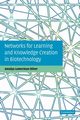 Networks for Learning and Knowledge Creation in Biotechnology, Oliver Amalya Lumerman