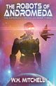 The Robots of Andromeda (Imperium Chronicles, Book 3), Mitchell W. H.
