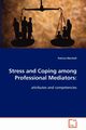 Stress and Coping among Professional Mediators, Marshall Patricia