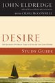 Desire Study Guide, Eldredge John