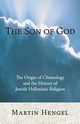 The Son of God, Hengel Martin